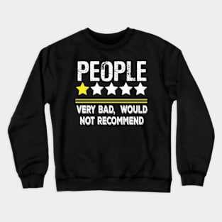 People, One Star, The Worst, Would Not Recommend Crewneck Sweatshirt